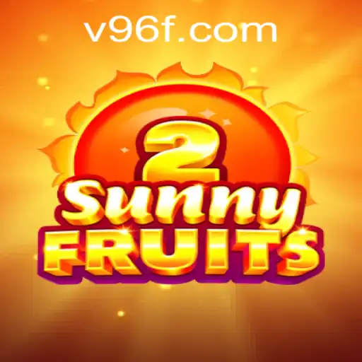 Experience the Thrills of SunnyFruits2 at 96f.com